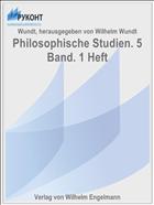 Philosophische Studien. 5 Band. 1 Heft