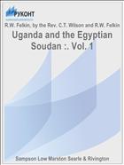 Uganda and the Egyptian Soudan :. Vol. 1