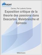 Exposition critique de la theorie des passions dans Descartes, Malebranche et Spinoza