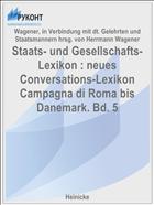 Staats- und Gesellschafts-Lexikon : neues Conversations-Lexikon Campagna di Roma bis Danemark. Bd. 5
