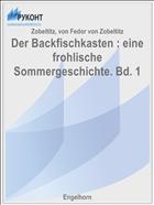 Der Backfischkasten : eine frohlische Sommergeschichte. Bd. 1