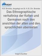 Das Ethnographische verhaltniss der Kelten und Germanen nach den ansichten der alten und den sprachlichen uberresten
