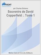 Souvenirs de David Copperfield :. Tome 1