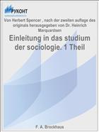 Einleitung in das studium der sociologie. 1 Theil