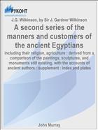A second series of the manners and customers of the ancient Egyptians