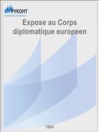 Expose au Corps diplomatique europeen