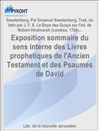 Exposition sommaire du sens interne des Livres prophetiques de l'Ancien Testament et des Psaumes de David