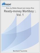 Ready-money Mortiboy :. Vol. 1