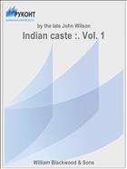 Indian caste :. Vol. 1