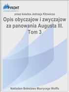 Opis obyczajow i zwyczajow za panowania Augusta III. Tom 3