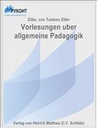 Vorlesungen uber allgemeine Padagogik