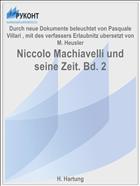Niccolo Machiavelli und seine Zeit. Bd. 2