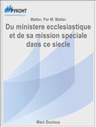 Du ministere ecclesiastique et de sa mission speciale dans ce siecle