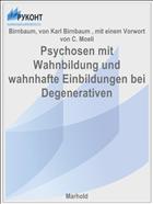 Psychosen mit Wahnbildung und wahnhafte Einbildungen bei Degenerativen