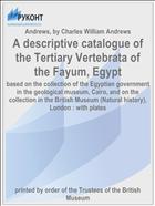 A descriptive catalogue of the Tertiary Vertebrata of the Fayum, Egypt