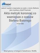 Akta metryki koronnej co wazniejsze z czasow Stefana Batorego