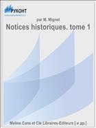 Notices historiques. tome 1