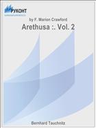 Arethusa :. Vol. 2