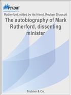 The autobiography of Mark Rutherford, dissenting minister