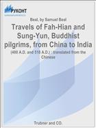 Travels of Fah-Hian and Sung-Yun, Buddhist pilgrims, from China to India