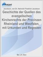 Geschichte der Quellen des evangelischen Kirchenrechts der Provinzen Rheinland und Westfalen, mit Urkunden und Regesten
