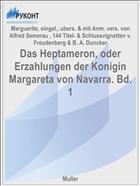 Das Heptameron, oder Erzahlungen der Konigin Margareta von Navarra. Bd. 1