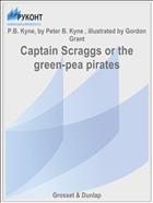 Captain Scraggs or the green-pea pirates