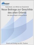Neue Beitrage zur Geschihte des alten Orients