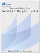 Records of the past :. Vol. 4