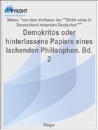 Demokritos oder hinterlassene Papiere eines lachenden Philisophen. Bd. 2