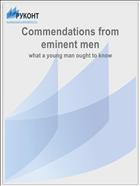 Commendations from eminent men