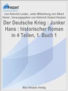 Der Deutsche Krieg : Junker Hans : historischer Roman in 4 Teilen, 1. Buch 1