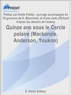 Quinze ans sous le Cercle polaire (Mackenzie, Anderson, Youkon)