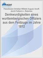 Denkwurdigkeiten eines wurttembergischen Offiziers aus dem Feldzuge im Jahre 1812