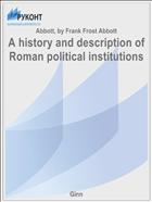 A history and description of Roman political institutions