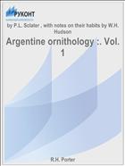 Argentine ornithology :. Vol. 1