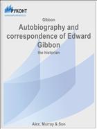 Autobiography and correspondence of Edward Gibbon