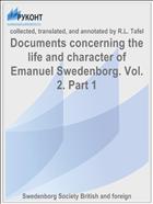 Documents concerning the life and character of Emanuel Swedenborg. Vol. 2. Part 1