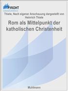 Rom als Mittelpunkt der katholischen Christenheit