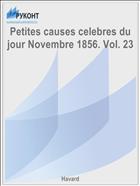 Petites causes celebres du jour Novembre 1856. Vol. 23