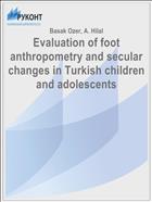 Evaluation of foot anthropometry and secular changes in Turkish children and adolescents