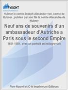 Neuf ans de souvenirs d'un ambassadeur d'Autriche a Paris sous le second Empire