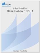 Dene Hollow :. vol. 1