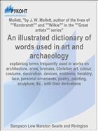 An illustrated dictionary of words used in art and archaeology