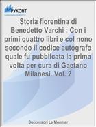 Storia fiorentina di Benedetto Varchi : Con i primi quattro libri e col nono secondo il codice autografo quale fu pubblicata la prima volta per cura di Gaetano Milanesi. Vol. 2