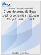 Droga do poznania Boga i ziednoczenia sie z Jezusem Chrystusem :. Tom 1