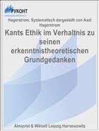 Kants Ethik im Verhaltnis zu seinen erkenntnistheoretischen Grundgedanken