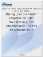 Dialog uber die beiden hauptsachlichsten Weltsysteme, das ptolemaische und das kopernikanische