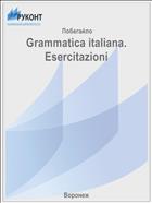 Grammatica italiana. Esercitazioni 