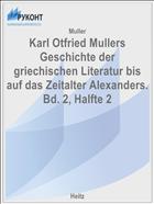 Karl Otfried Mullers Geschichte der griechischen Literatur bis auf das Zeitalter Alexanders. Bd. 2, Halfte 2